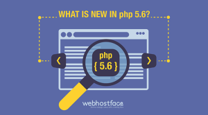 New Features in PHP 5.6 Available For You at WebHostFace