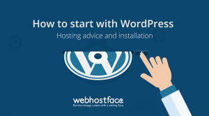 How to start with WordPress – hosting advice and installation