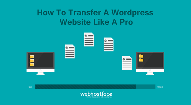 How to Transfer a WordPress Website Like a Pro