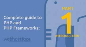 Complete guide to PHP and PHP Frameworks: Part 1 – Introduction