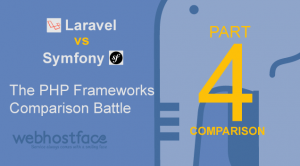 Laravel vs Symfony – The PHP Frameworks Comparison Battle