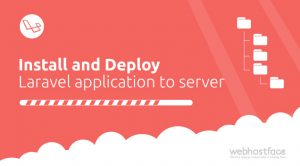 Install and Deploy Laravel application to server | Laravel Installation Guide