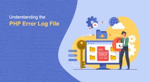 Understanding the PHP Error Log File – What, Where and How