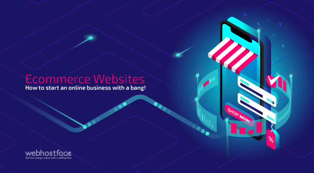 You are currently viewing Ecommerce Websites – How to start an online business with a bang!